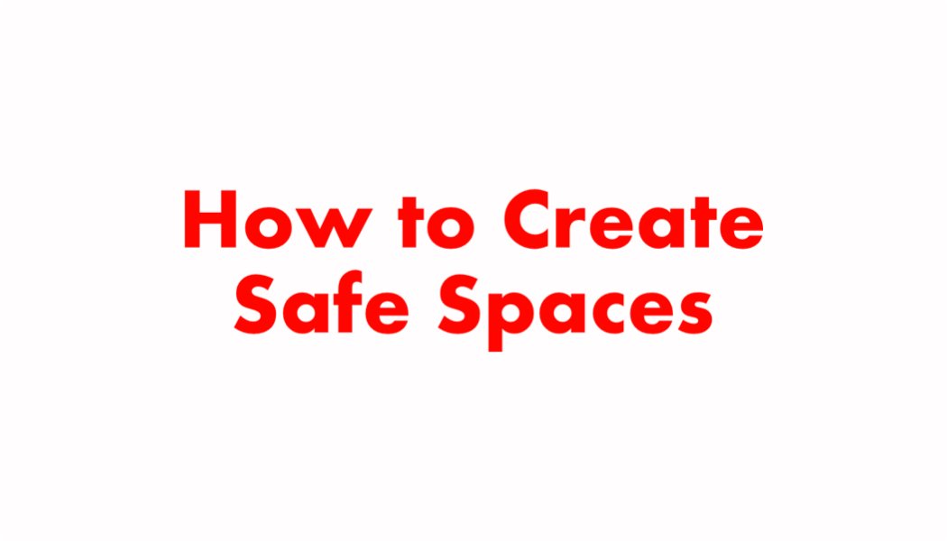 How to Create Safe Spaces for honest communication 1 How to Create Safe Spaces for honest communication 1