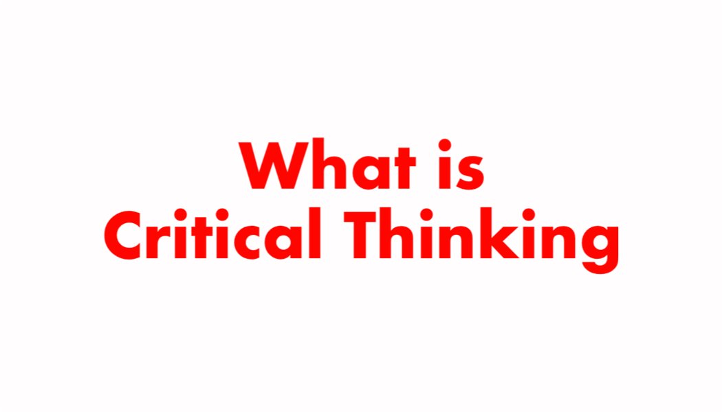 What is critical thinking? What is critical thinking?